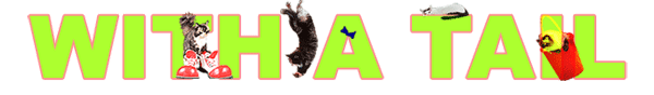 With a tail